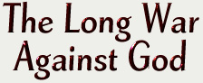 The Long War Against God